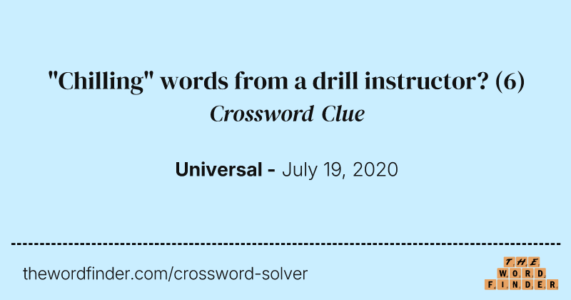 "Chilling" words from a drill instructor? crossword clue image