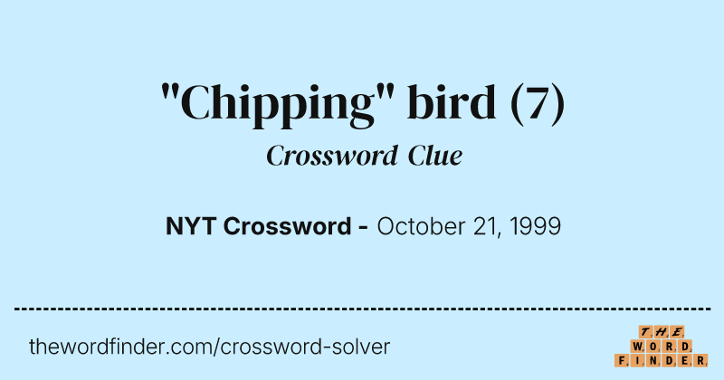 "Chipping" bird crossword clue image