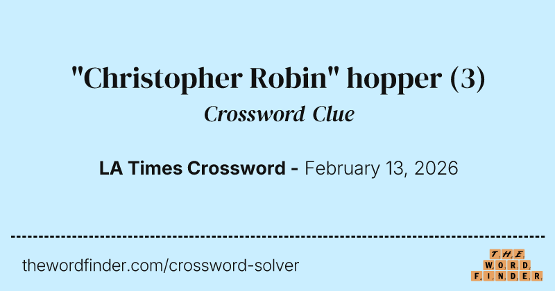 "Christopher Robin" hopper crossword clue image