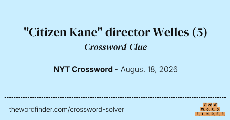 "Citizen Kane" director Welles crossword clue image