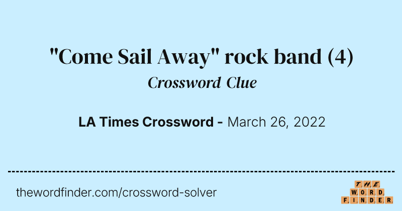 "Come Sail Away" rock band crossword clue image