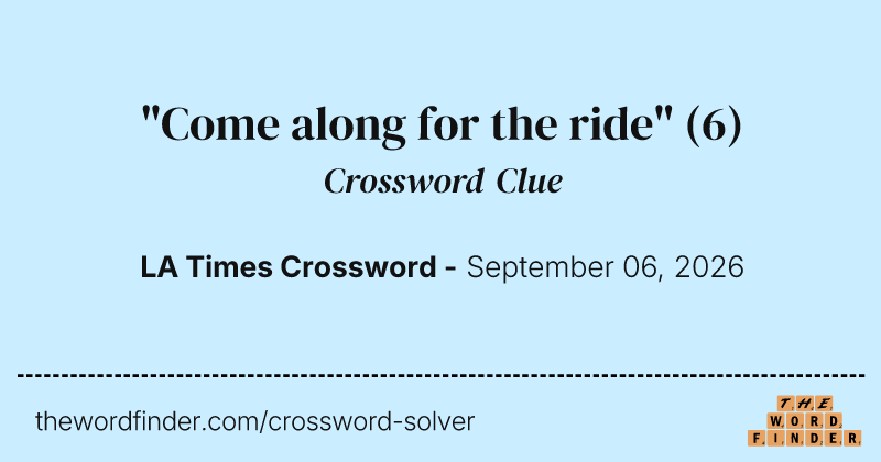"Come along for the ride" crossword clue image