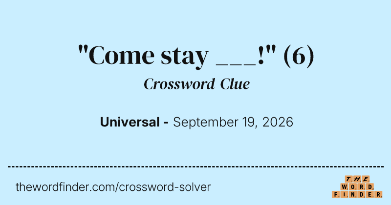 "Come stay ___!" crossword clue image