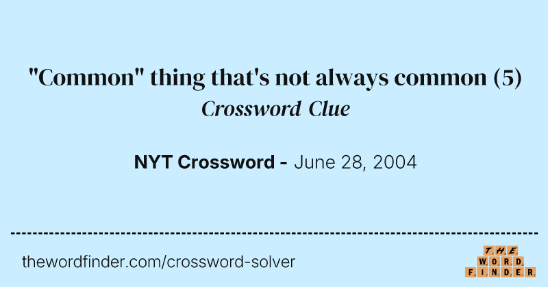 "Common" thing that's not always common crossword clue image