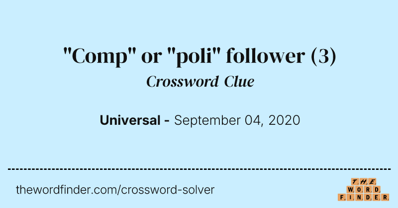 "Comp" or "poli" follower crossword clue image