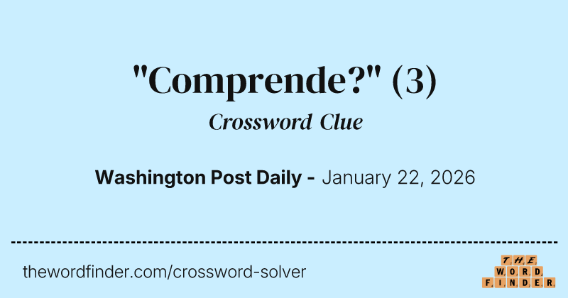 "Comprende?" crossword clue image