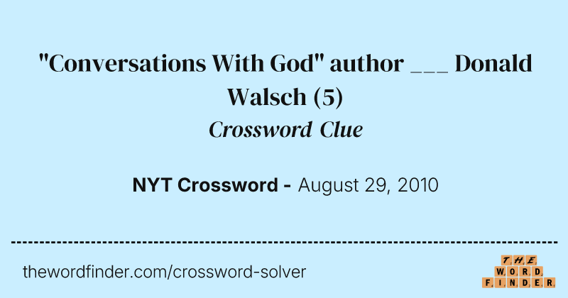 "Conversations With God" author ___ Donald Walsch crossword clue image