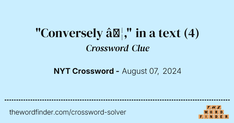 "Conversely …," in a text crossword clue image