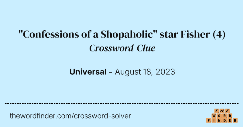 "Confessions of a Shopaholic" star Fisher crossword clue image