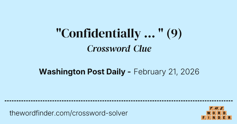 "Confidentially ... " crossword clue image