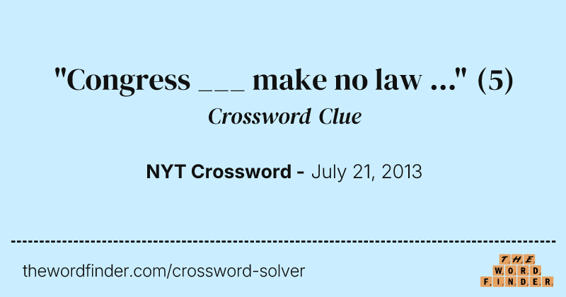 "Congress ___ make no law ..." crossword clue image