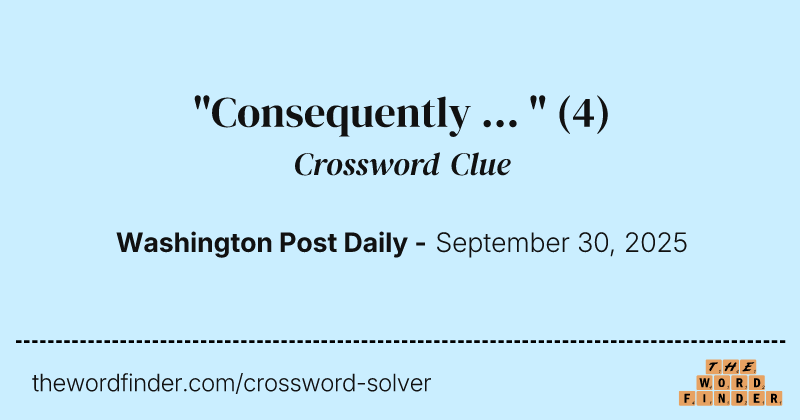"Consequently ... " crossword clue image