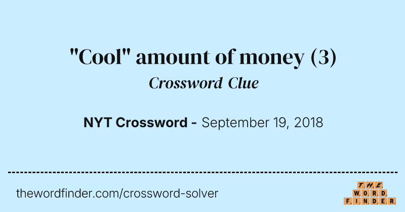 "Cool" amount of money crossword clue image