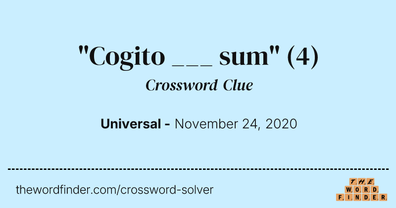 "Cogito ___ sum" crossword clue image