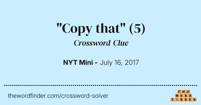"Copy that" crossword clue image