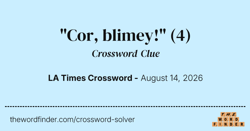 "Cor, blimey!" crossword clue image