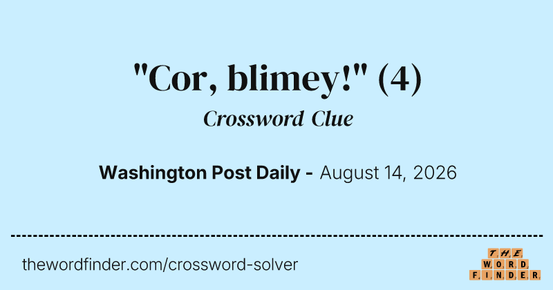 "Cor, blimey!" crossword clue image