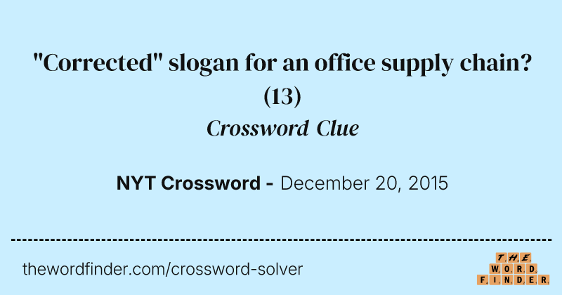 "Corrected" slogan for an office supply chain? crossword clue image