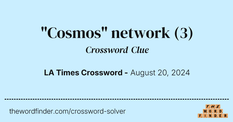 "Cosmos" network crossword clue image