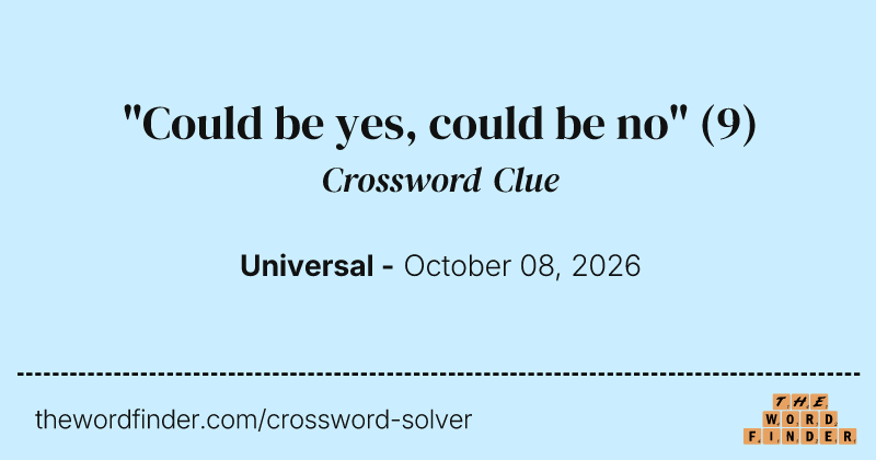 "Could be yes, could be no" crossword clue image