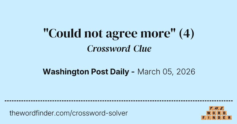 "Could not agree more" crossword clue image