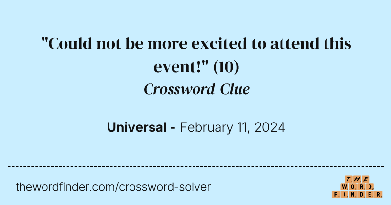 "Could not be more excited to attend this event!" crossword clue image