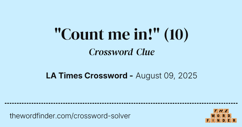 "Count me in!" crossword clue image