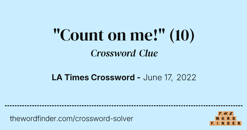 "Count on me!" crossword clue image