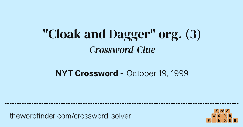 "Cloak and Dagger" org. crossword clue image