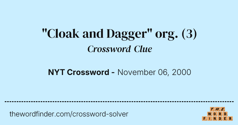 "Cloak and Dagger" org. crossword clue image