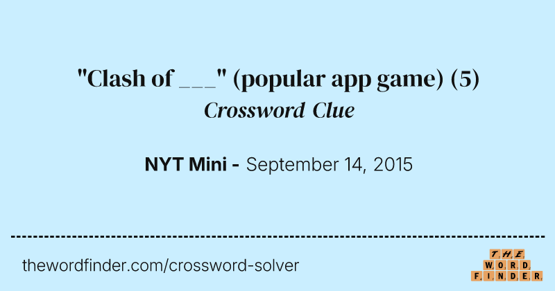 "Clash of ___" (popular app game) crossword clue image