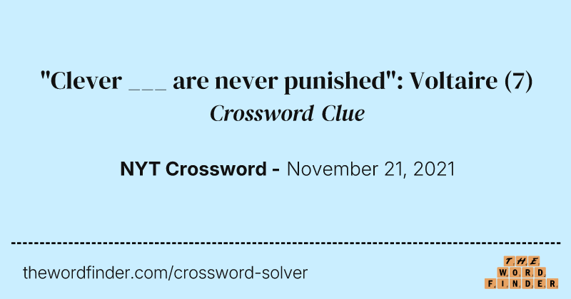 "Clever ___ are never punished": Voltaire crossword clue image