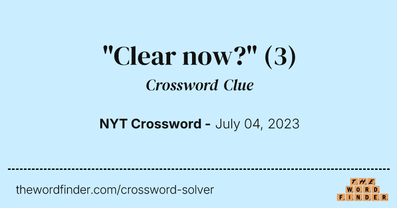 "Clear now?" crossword clue image