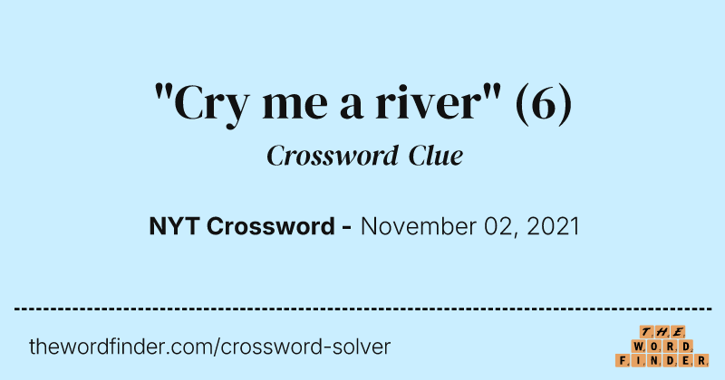 "Cry me a river" crossword clue image