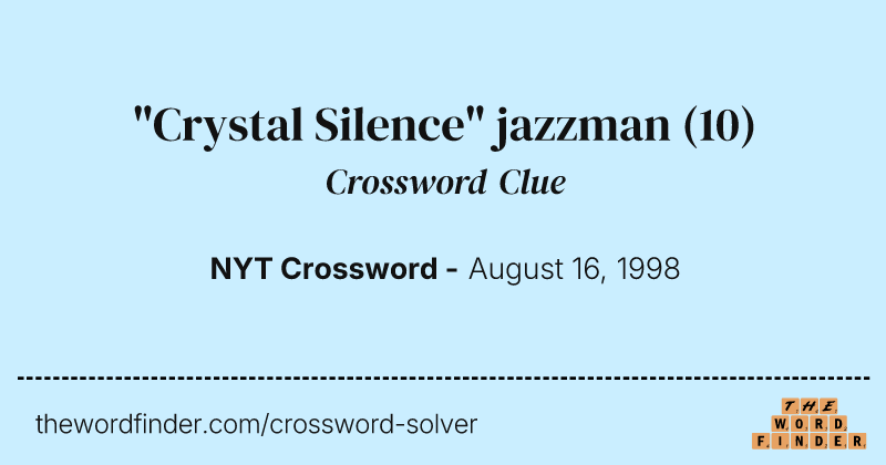"Crystal Silence" jazzman crossword clue image