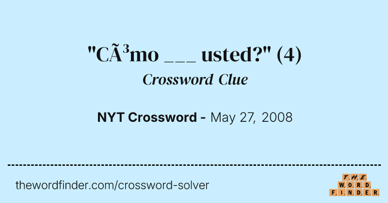 "Cómo ___ usted?" crossword clue image