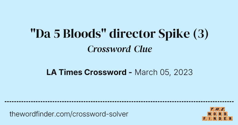 "Da 5 Bloods" director Spike crossword clue image