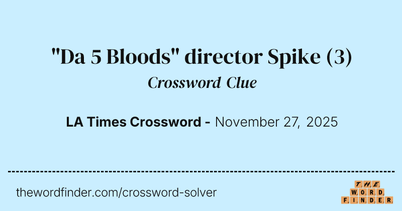 "Da 5 Bloods" director Spike crossword clue image