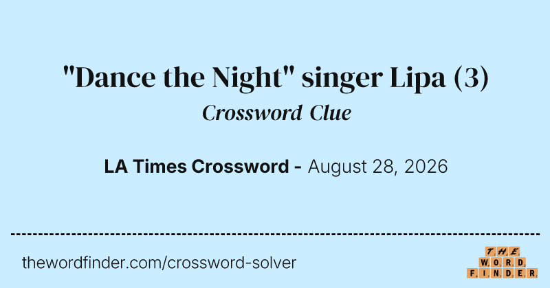 "Dance the Night" singer Lipa crossword clue image