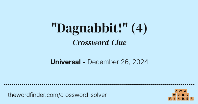 "Dagnabbit!" crossword clue image