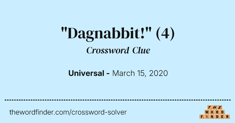 "Dagnabbit!" crossword clue image