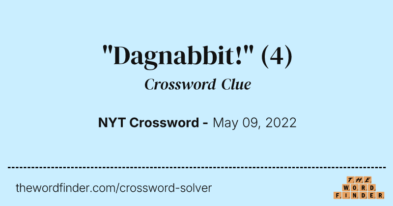 "Dagnabbit!" crossword clue image
