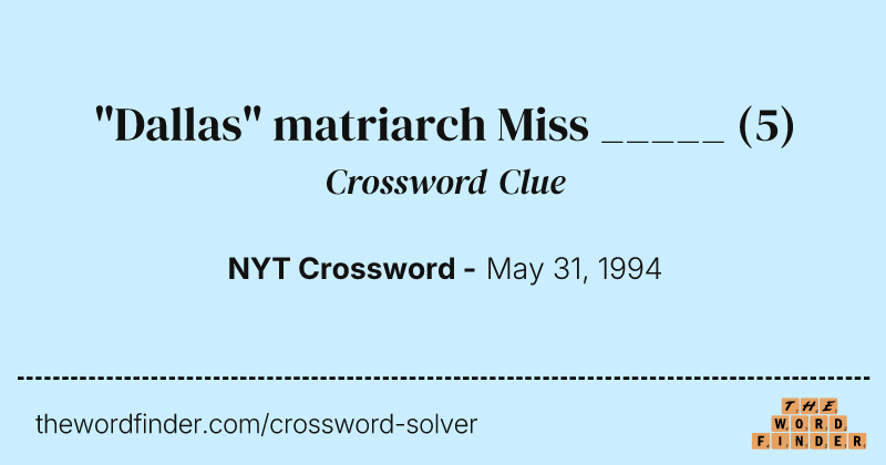 "Dallas" matriarch Miss _____ crossword clue image