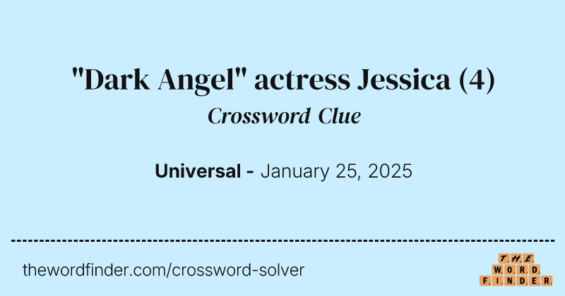 "Dark Angel" actress Jessica crossword clue image