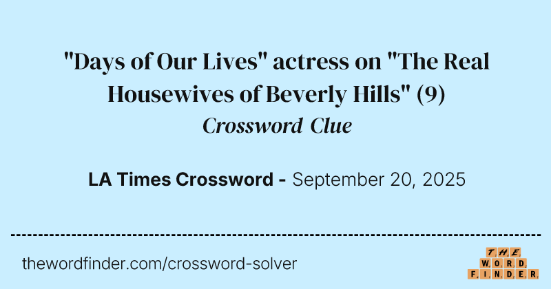 "Days of Our Lives" actress on "The Real Housewives of Beverly Hills" crossword clue image
