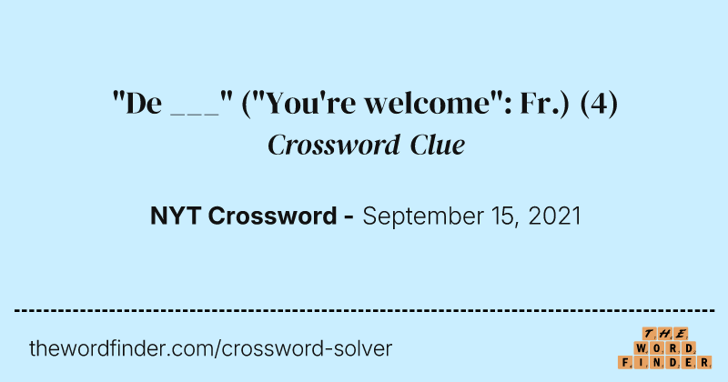 "De ___" ("You're welcome": Fr.) crossword clue image