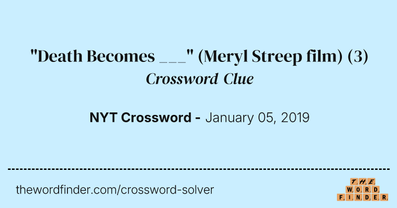 "Death Becomes ___" (Meryl Streep film) crossword clue image