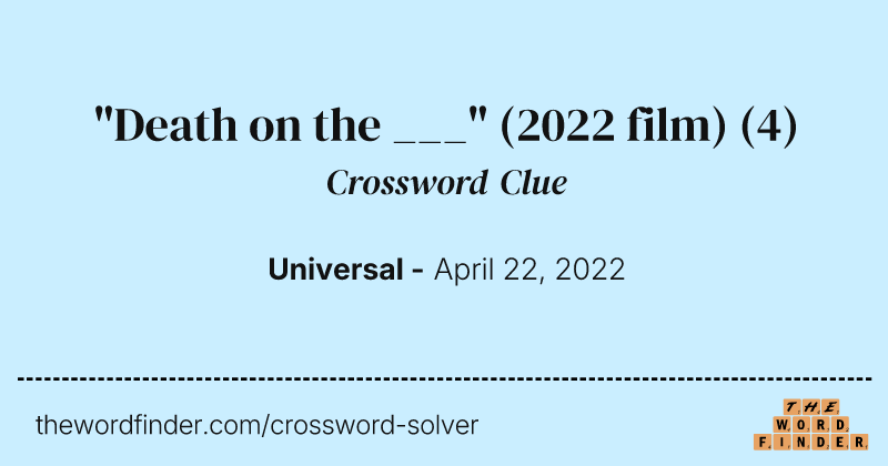 "Death on the ___" (2022 film) crossword clue image