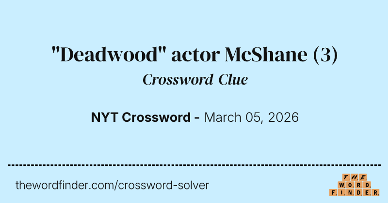 "Deadwood" actor McShane crossword clue image