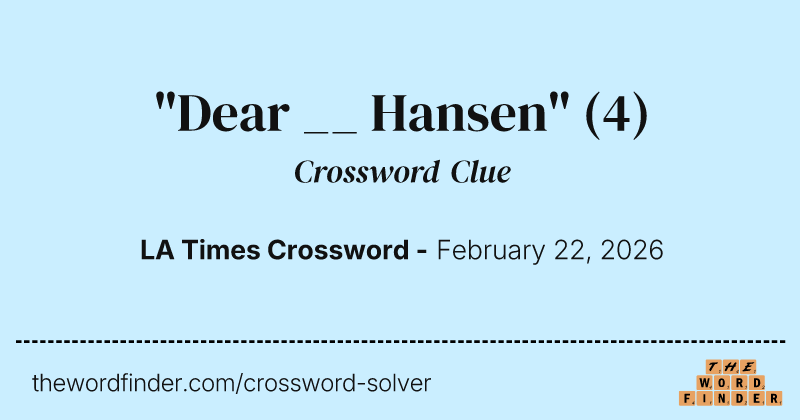 "Dear __ Hansen" crossword clue image